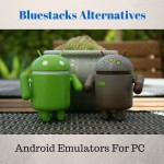 Bluestacks Alternative – These are the better ones