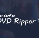 WonderFox DVD Ripper Pro review