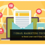 7 Email Marketing Techniques to boost your conversion rate
